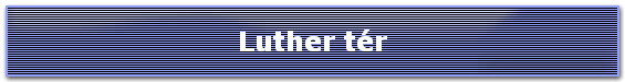Luther tér